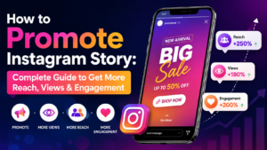 Read more about the article How to Promote Instagram Story: Complete Guide to Get More Reach, Views & Engagement