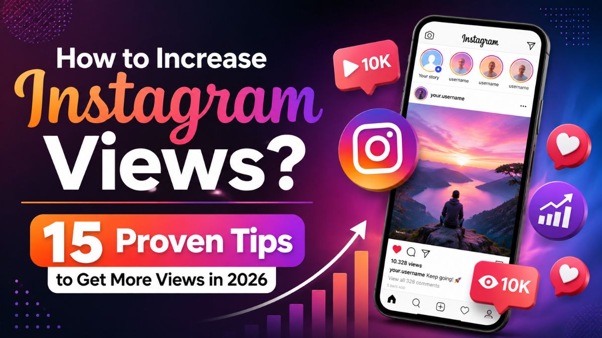 Read more about the article How to Increase Instagram Views? 15 Proven Tips to Get More Views in 2026