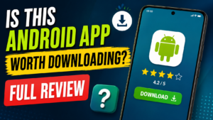 Read more about the article Is This Android App Worth Downloading? Full Review